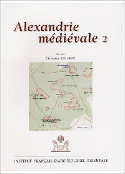 Les deuxièmes journées sur Alexandrie médiévale ont continué à porter sur la fin de l'Antiquité et la période arabe
