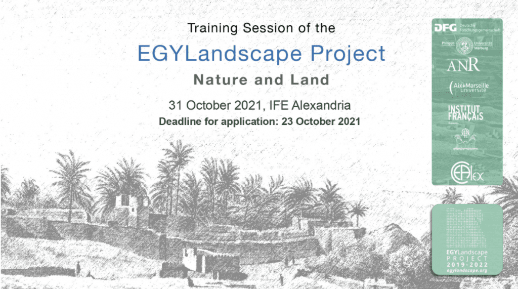 The EGYLandscape Project is pleased to announce a call for applications for a training day to be hosted by the project, in cooperation with the Centre d’études Alexandrines, on 31 October 2021 at the Institut français d’Égypte in Alexandria